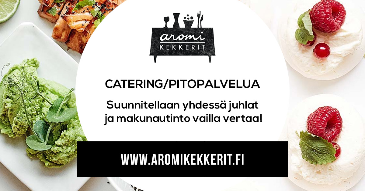 Catering / Pitopalvelua pääkaupunkiseudulla - Aromikekkerit